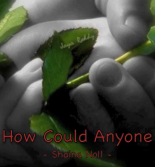 How Could Anyone - Shania Noll